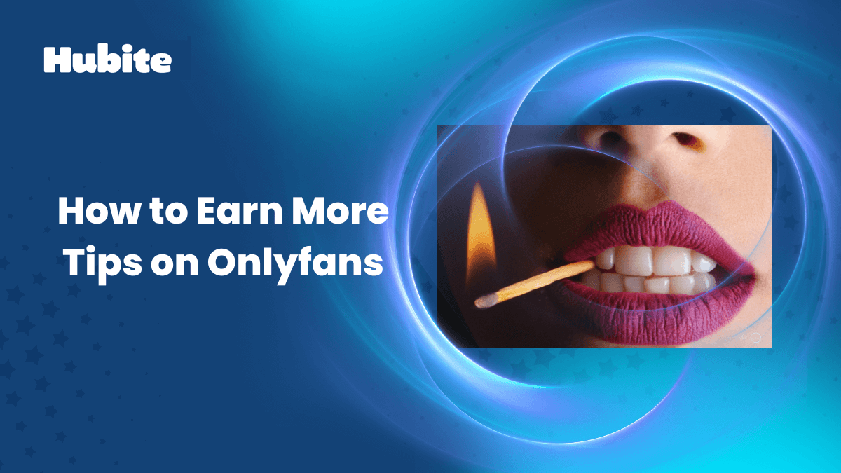 How to Earn More Tips on Onlyfans
