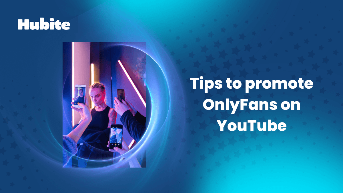 Tips to promote OnlyFans on YouTube