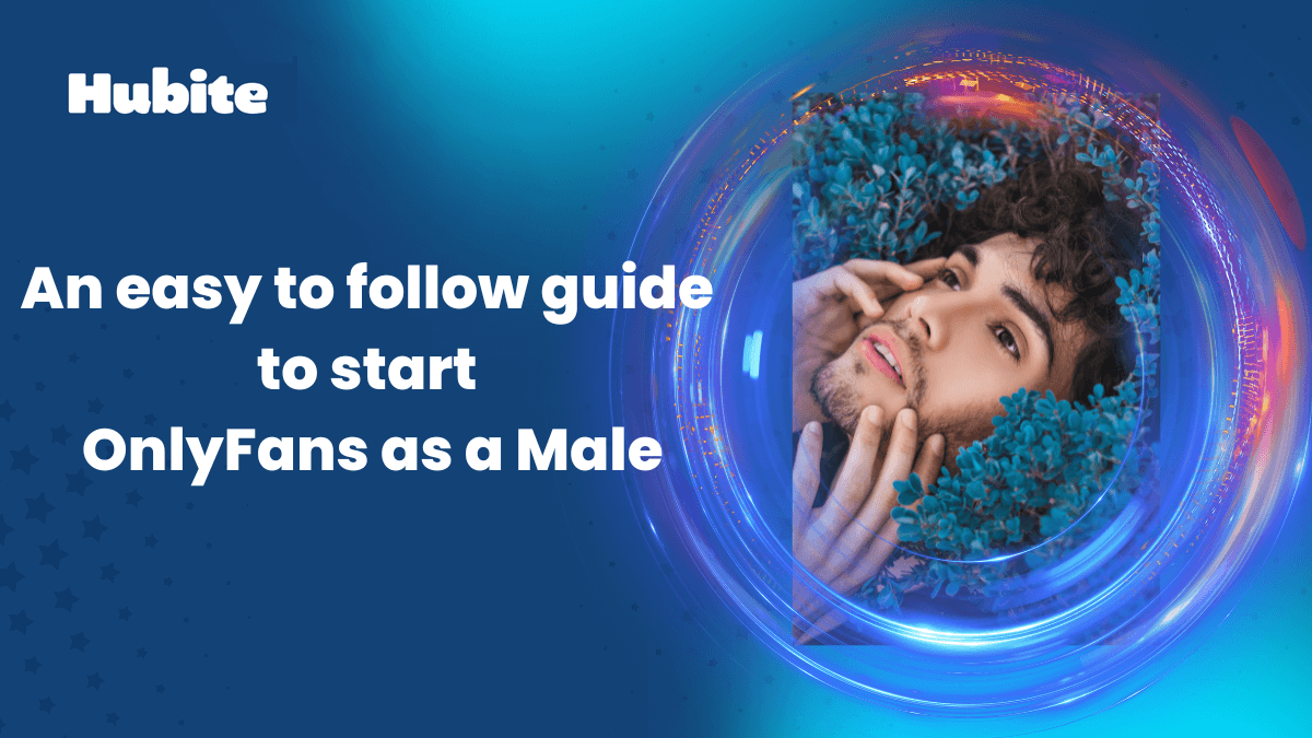 An easy to follow guide  to start  OnlyFans as a Male