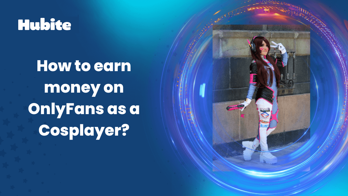 How to earn money on OnlyFans as a Cosplayer?